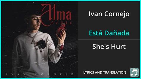 Esta danada lyrics english - Ivan Cornejo's song Está Dañada is a heartfelt ballad about a woman who has been hurt by love and has lost her faith in it. The lyrics describe her sadness and loneliness, but also …
